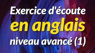 Exercice d'écoute en anglais - niveau avancé (1)