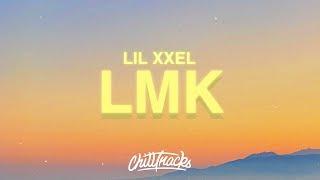 Lil XXEL - LMK (Lyrics) "whats up i've been calling you"