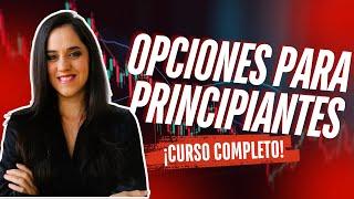 El ÚNICO Curso de Opciones que un Trader Principiante NECESITA | Opciones de la A a la Z