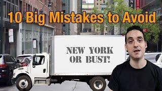 10 BIG Mistakes to Avoid MOVING to NYC!