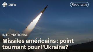 L’Ukraine pourra frapper la Russie avec des missiles américains