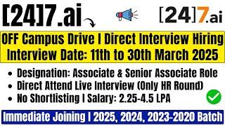 [24]7.ai Direct Interview Hiring | Drive Date: 11-30 March | Off Campus Drive 2025 | 2024-2020 BATCH