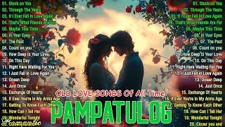 PAMPATULOG OLD LOVE SONGS 2024  All Time Favorite Hits Songs