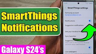 Galaxy S24/S24+/Ultra: How to Turn On/Off SmartThings Notifications