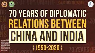 70 Years of Diplomatic Relations Between China and India (1950-2020)