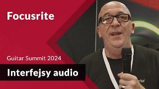 Focusrite się nie szczypie! Nowe interfejsy Scarlett 4th Gen | Guitar Summit 24