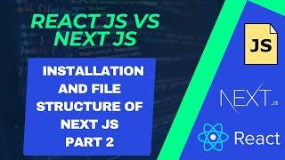 Next.JS Tutorial for begginners | installation of Next.Js| Structure of folder