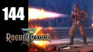 Warhammer 40k: Rogue Trader - Ep. 144: Shades of Gray Matter