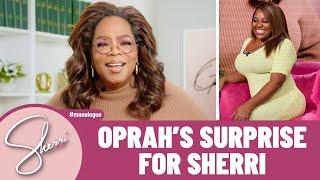 Oprah’s Surprise for Sherri