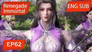 ENG SUB | Renegade Immortal [EP62 Part1] english