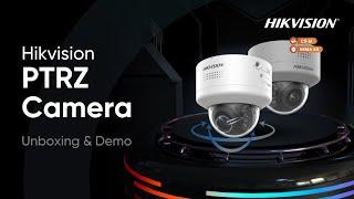 Hikvision PTRZ Camera with Tamper proof packaging Unboxing & Demo