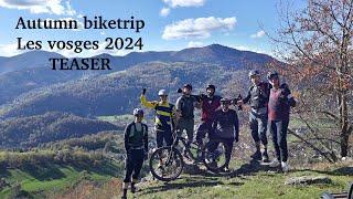 Teaser: Autumn biketrip to the Vosges (October 2024)