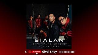 Adrian Khalif & Juicy Luicy - Sialan  (Gival Edit)