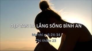 DẸP TAN LO LẮNG SỐNG BÌNH AN - Mục sư Nguyễn Phi Hùng