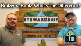 Broker vs Bank:  What's the Difference? - Episode 6