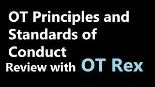 OT Rex - OT Principles and Standards of Conduct