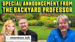 Special Announcement From The Backyard Professor