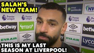 Salah has already decided who he wants to play for next after this is his 'last season' at Liverpool