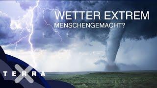 Extremwetter – auf den Spuren der Klimaforschung | Ganze Folge Terra X