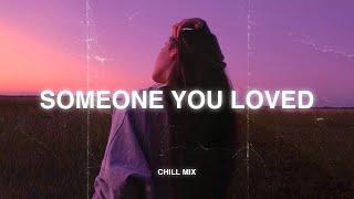Someone You Loved  Sad songs playlist for broken hearts ~ Depressing Song That Will Make You Cry #5