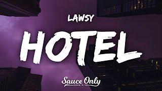 Lawsy - Hotel (Lyrics) "3 am I’m in the hotel"