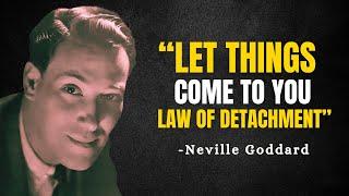 let things come to you" /LAW OF DETACHMENT - Neville Goddard Motivation