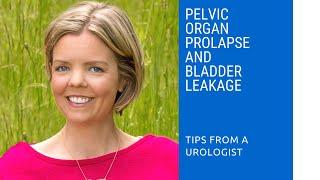 Pelvic organ prolapse and bladder leakage