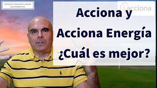 Acciona and Acciona Energía: Which is better for the long term? (English subtitles)