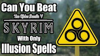 Can You Beat Skyrim With Only Illusion Spells?