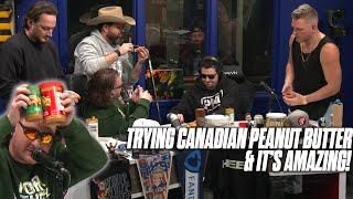 The Pod & Pat McAfee Lose Their Mind After Trying Canadian Smooth Cremeux Peanut Butter