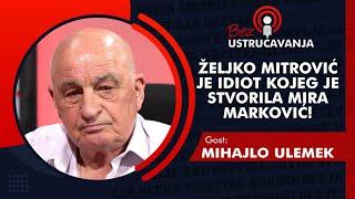 BEZ USTRUČAVANJA - Mihajlo Ulemek: Željko Mitrović je idiot kojeg je stvorila Mira Marković!