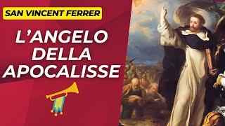 San Vincet Ferrer: L’Angelo dell’Apocalisse