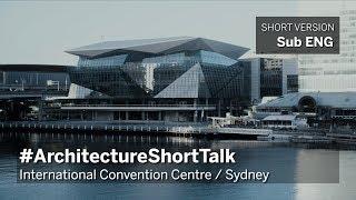 Architecture Short Talk Ep.1 - ICC Sydney - 1min ENG