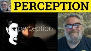  Perception Meaning - Perception Examples - Perceive Defined - Essential GRE Vocabulary