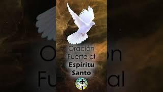 ORACIÓN FUERTE AL ESPÍRITU SANTO #shorts #yocreoendios