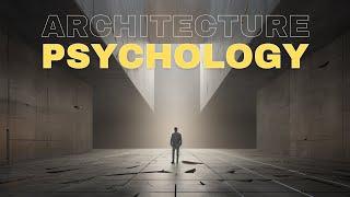 How Architecture Affects The Way You Feel || Environmental Psychology and Architecture