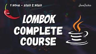 Java Lombok Complete Tutorial [NEW] | 15+ Powerful Annotations | Unlock Internal & Hidden Methods