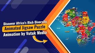 Discover Africa's Rich Diversity | Animated Jigsaw Puzzle | Animation by Vutuk Media