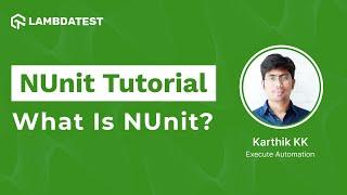 What Is NUnit | NUnit Introduction | NUnit Framework | NUnit Testing Tutorial | Part I