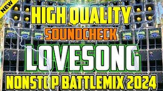 HIGH QUALITY SOUNDCHECK LOVESONG NONSTOP BATTLEMIX 2024 |NEW SLOWJAM REMIX |DJ WAWE+DJ DARWIN REMIX