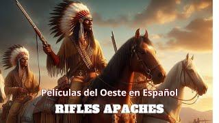 Rifles Apaches /Series y Películas del Oeste Completas/ Western en Español