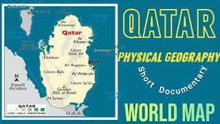 Qatar Physical Geography 2025, Qatar Map 2025, Qatar Facts,Qatar Geography Map, Qatar FIFA World Cup