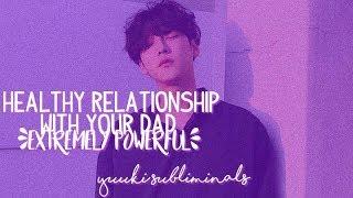 — eхтreмely powerғυl  healthy relationship with your dad   forced subliminal −−