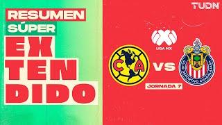 RESUMEN SÚPER EXTENDIDO | América vs Chivas | Liga Mx -Apertura 2024 - Jornada 7 | TUDN