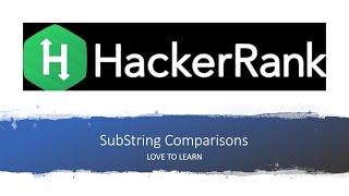 SubString Comparisons  hackerrank solution in Java #hackerrank #lovetolearn #Substring