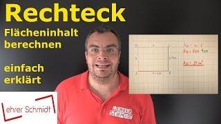 Rechteck  - Flächeninhalt berechnen | Mathematik - einfach erklärt | Lehrerschmidt