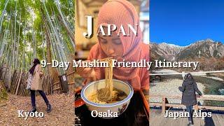 9-Day Halal Friendly Japan Itinerary: Exploring Osaka, Kyoto, and the Japanese Alps