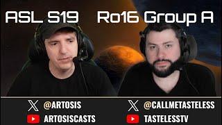 [ENG] ASL Season19 | Ro.16 Group A (Tastosis)