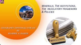 GS Geography: 3| Minerals- Acts (MMDR-1957), Institutions, Regulatory framework & Policies