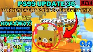 LIVE: Pet Simulator 99 | Update 36 - FREE TITANIC In Autumn Event! - GIVEAWAY!